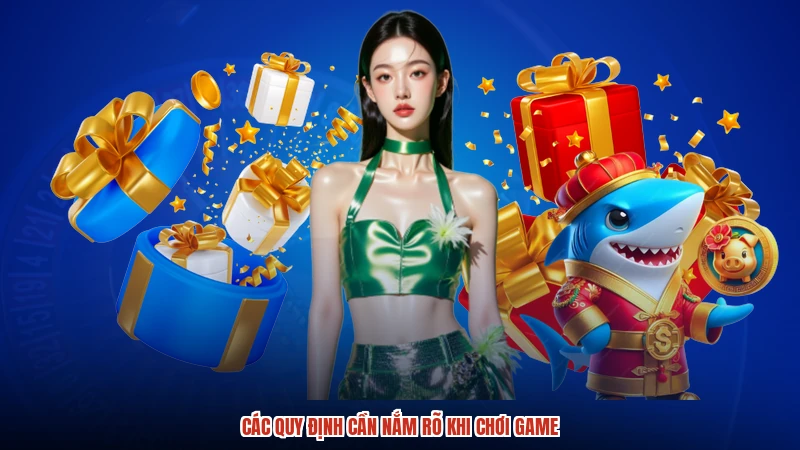 Các quy định cần nắm rõ khi chơi game