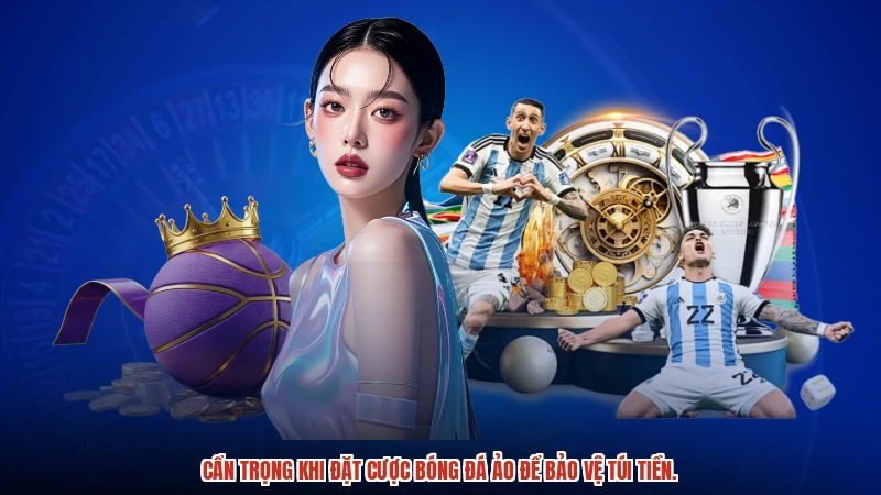 Cẩn trọng khi đặt cược bóng đá ảo để bảo vệ túi tiền. Cẩn trọng khi đặt cược bóng đá ảo để bảo vệ túi tiền.