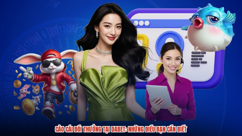 Cào Cái Đổi Thưởng Tại DABET: Những Điều Bạn Cần Biết
