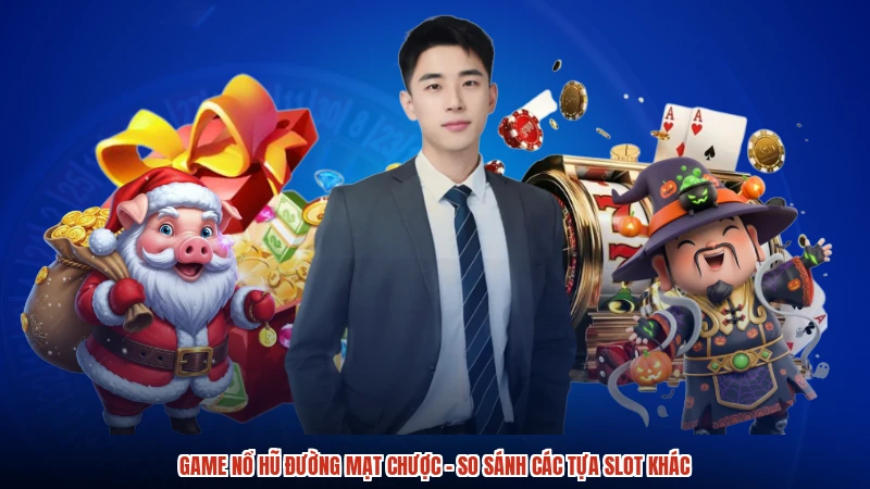Game Nổ Hũ Đường Mạt Chược - So Sánh Các Tựa Slot Khác