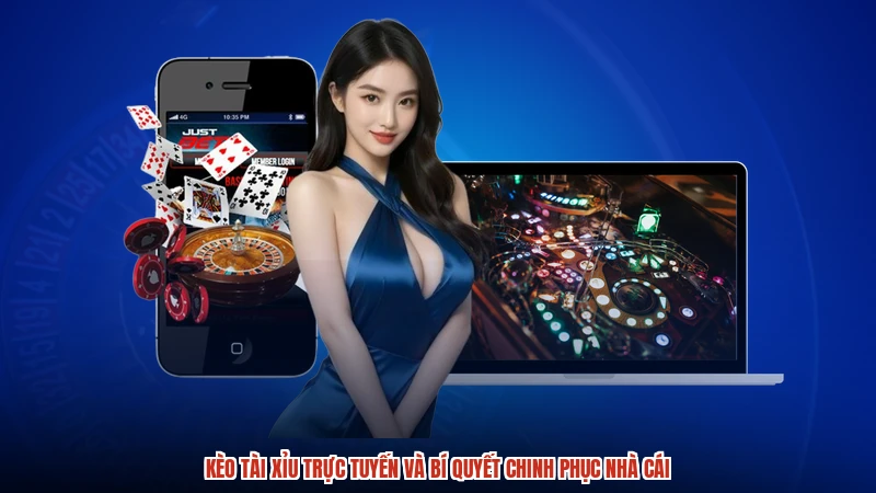 Kèo Tài Xỉu Trực Tuyến Và Bí Quyết Chinh Phục Nhà Cái