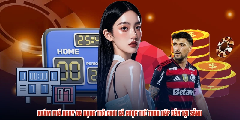 Khám phá ngay đa dạng trò chơi cá cược thể thao hấp dẫn tại sảnh