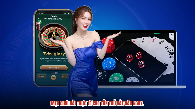 Mẹo chơi bài thực tế cho tân thủ bắt đầu ngay.