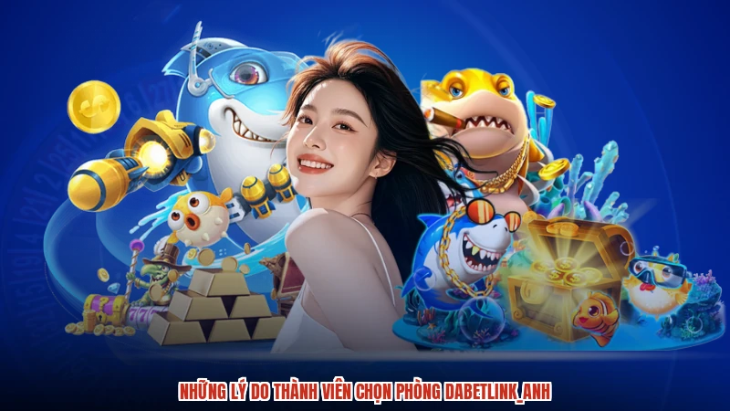 Những lý do thành viên chọn phòng dabetanh