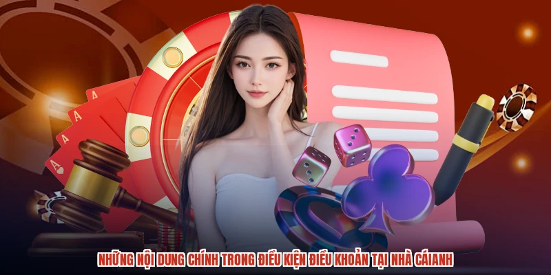 Những nội dung chính trong điều kiện điều khoản tại nhà cáianh